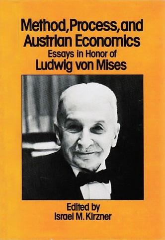 Method, Process, and Austrian Economics by Israel Kirzner Method, Process, and Austrian Economics by Israel Kirzner